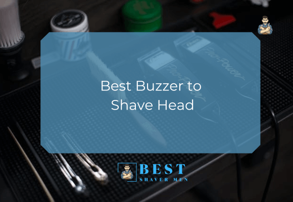 Best Buzzer to Shave Head