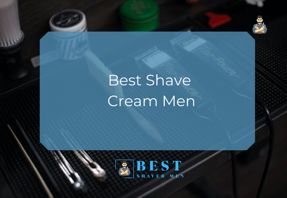 Best Shave Cream Men