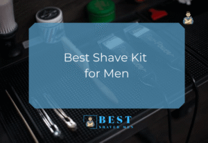 Best Shave Kit for Men