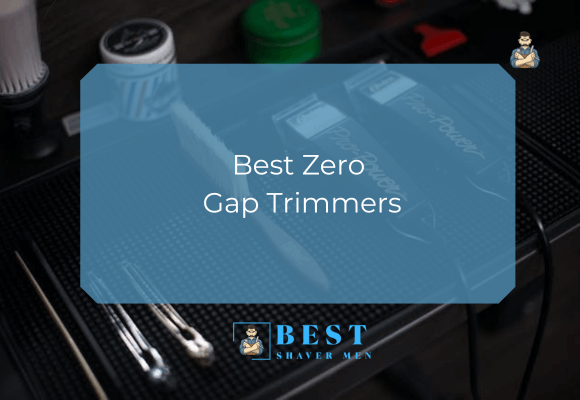 Best Zero Gap Trimmers