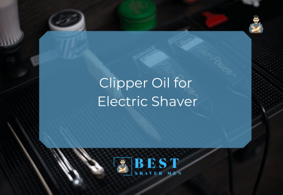 Clipper Oil for Electric Shaver
