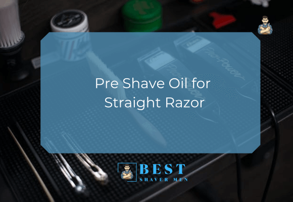 Pre Shave Oil for Straight Razor